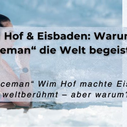 Wim Hof & Eisbaden: Warum der „Iceman“ die Welt begeistert