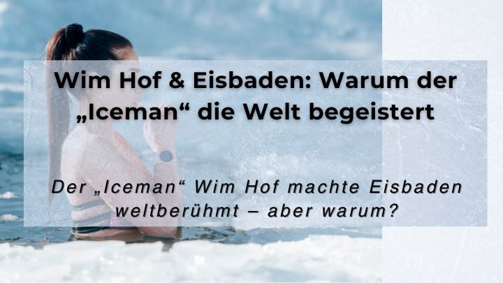 Wim Hof & Eisbaden: Warum der „Iceman“ die Welt begeistert